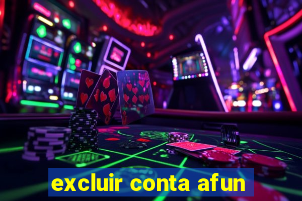 excluir conta afun